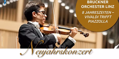 Neujahrskonzert 2026 - Bruckner Orchester Linz "8 Jahreszeiten - Vivaldi trifft Piazzolla"