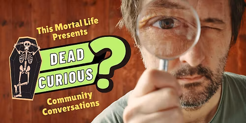 Community Conversations: The Dead Curious Cafe