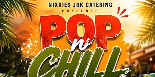 POP N CHILL DAY PARTY LONDON EDITION 6 ( Afrobeats, R n B , Reggae, Soca)