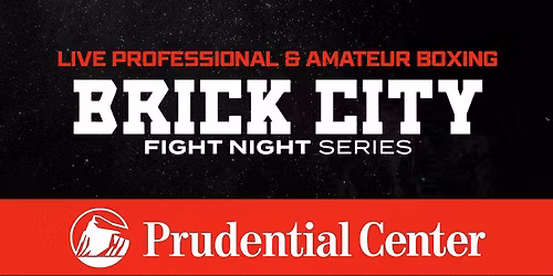 Brick City Fight Night at Prudential Center