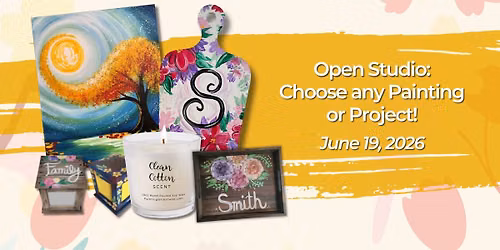 Open Studio: Choose any Painting or Project! | June 19