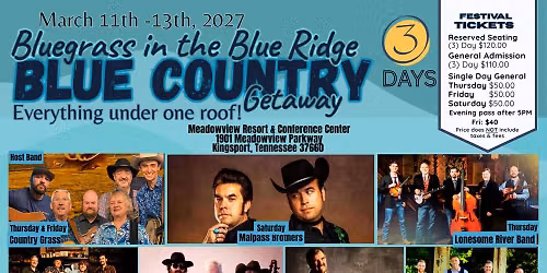 BLuegrass in the Blue Ridge Blue Country Getaway (3) Days indoor Festival 