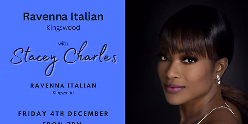 Stacey Charles live at Ravenna Italian (Kingswood) - Friday 4th December 7pm