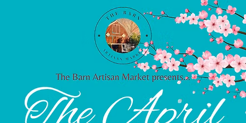 The Barn Artisan Market presents... The April Market! 