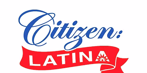 Citizen:Latina - Elevate Your Voice