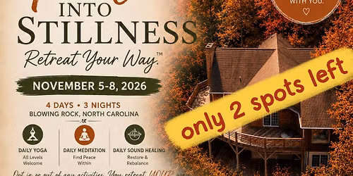 Fall into Stillness Retreat