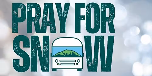 Pray for SNOW at Montana Tap House