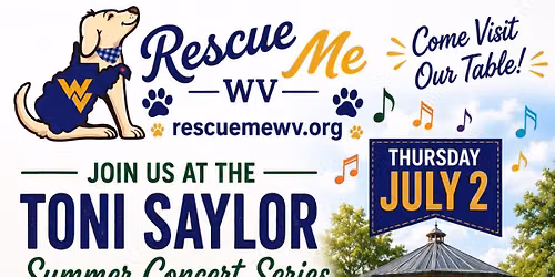 COME SEE RESCUE ME WV AT THE TONI SAYLOR SUMMER CONCERT SERIES!