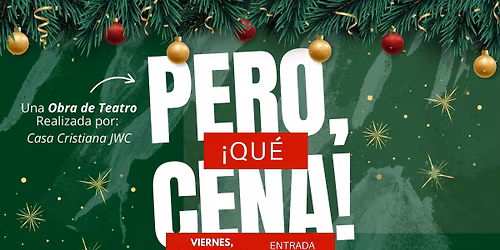 Obra Teatral | Pero, \u00a1Qu\u00e9 Cena!