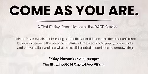 Bare Unfiltered Open House + First Friday