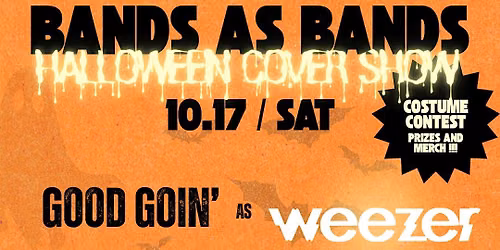 Bands As Bands - Halloween Cover Show [Good Goin & Friends]