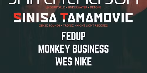 Nlr Events pres. Darren Emerson (Underworld), Sinisa Tamamovic