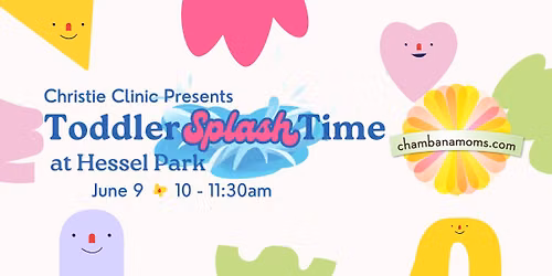 Christie Clinic Presents: Toddler Splash Time at Hessel Park