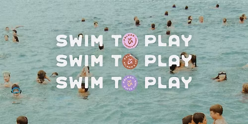 Swim to Play: Learning to be in the water.