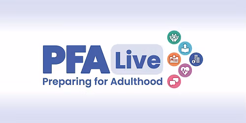 PFA Live - Preparing for Adulthood Live 2026 \u2013 Sheffield