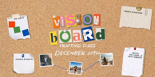 Vision Board Workshop: Dream It. Plan It. See It