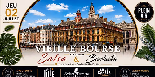 \ud83d\udc83 Vieille Bourse de Lille Soir\u00e9e Salsa\/Bachata 50\/50 en plein air
