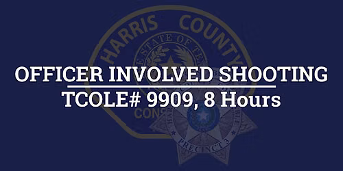 Officer Involved Shooting, TCOLE# 9909, 8 Hours
