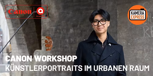 CANON WORKSHOP: K\u00dcNSTLERPORTRAITS IM URBANEN RAUM