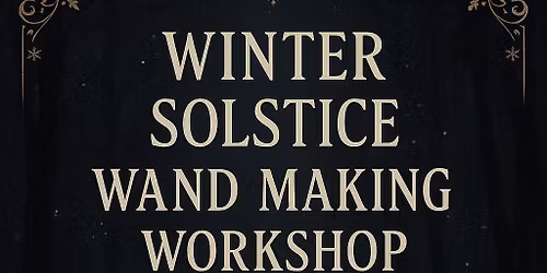 WAND MAKING WORKSHOP