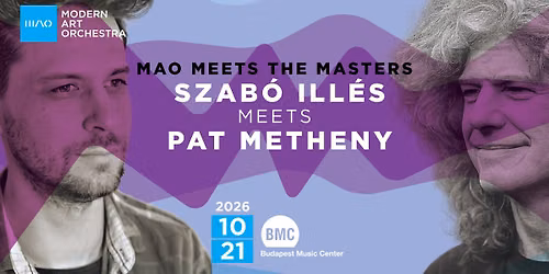 MAO meets the masters! | Szab\u00f3 Ill\u00e9s meets Pat Metheny