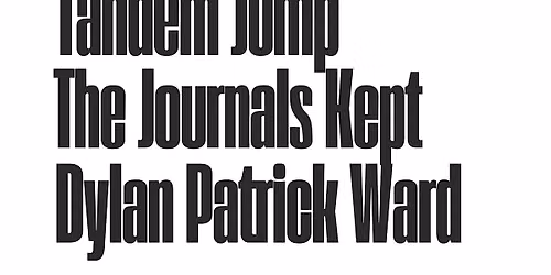 Tandem Jump, The Journals Kept, Dylan Patrick Ward