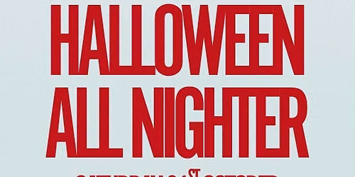 Halloween All-Nighter!