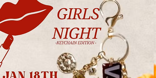Girls NightKeychain Edition