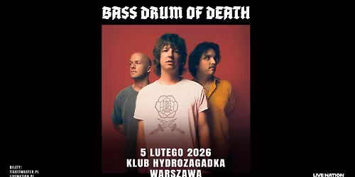 Bass Drum Of Death - Official Event, 5.02.2026, Klub Hydrozagadka, Warszawa