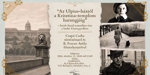 Szerb Antal 125 - tematikus s\u00e9ta a V\u00e1rnegyedben 13. turnus
