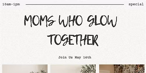 Moms Who Glow Together