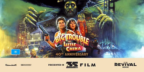 Big Trouble in Little China (M) PRESENTED IN 35MM FILM