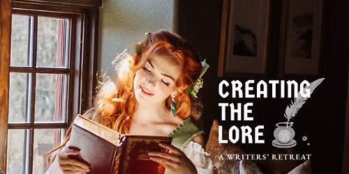 Creating the Lore: A Writers' Retreat