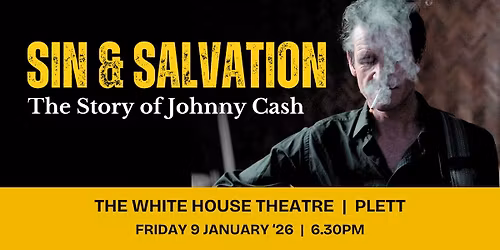 Sin & Salvation: The Story of Johnny Cash LIVE @ The White House Theatre, Plett