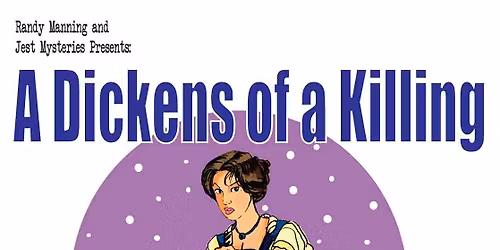 A Dicken's of a Killing Christmas Murder Mystery