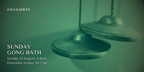 Gong Bath - Sunday 30 August