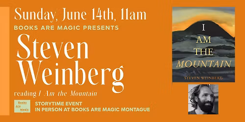 In-Store: Storytime w\/ Steven Weinberg: I Am the Mountain