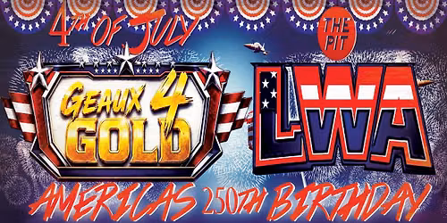 Louisiana Wrestling Alliance Presents: GEAUX 4 GOLD