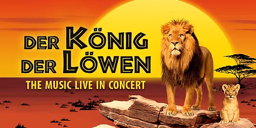 Der K\u00f6nig der L\u00f6wen - The Musik Live in Concert
