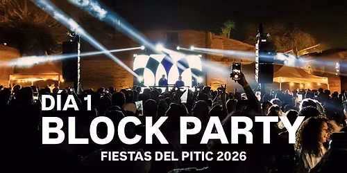 D\u00cdA 1 BLOCK PARTY X BACKROOM FIESTAS DEL PITIC 2026