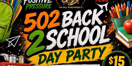 Positive Pressure Presents:502 Back 2 School Day Party