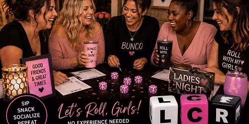 Ladies Night Bunco and LCR \ud83c\udfb2