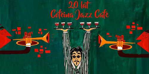 20lat Cofeina Jazz Cafe | Piotr Domaga\u0142a\/Martin Wesely | opowie\u015bci cofeinowe z Piotrem Damasiewiczem