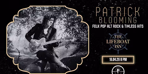 Patrick Blooming \/\/ Saturday Night Music \/\/ Free Entry \/\/ The Lifeboat Inn