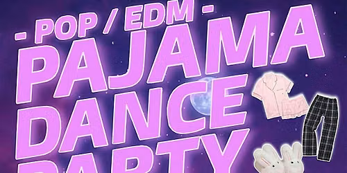 Pajama Dance Party! (Pop\/EDM - All Night!) - Rochester, NY