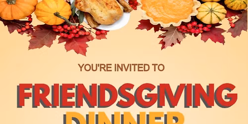 Friendsgiving 2025