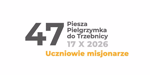 47. Piesza Pielgrzymka Wroc\u0142awska do Trzebnicy