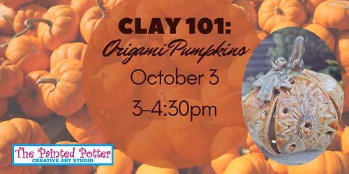 Clay 101 - Origami Pumpkins