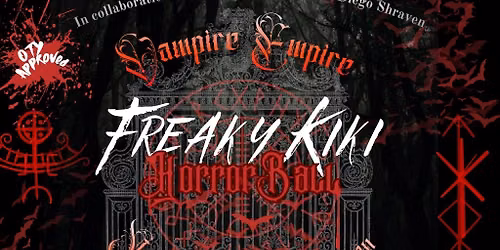 The Freaky Kiki Horror Ball : THE VAMPIRE EMPIRE YEAR OF THE FEM QUEEN!