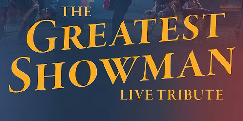 The Greatest Showman Tribute